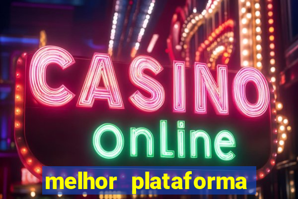 melhor plataforma de cassino online